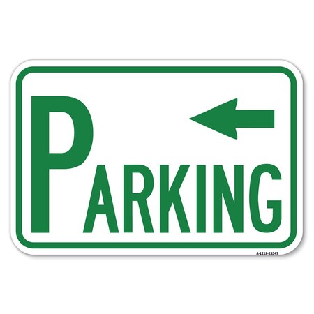 Signmission Parking with Arrow Pointing Left Heavy-Gauge Aluminum Sign, 12" x 18", A-1218-23347 A-1218-23347